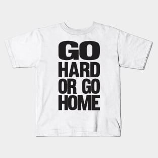 Go Hard Or Go Home - Basketball Shirt Kids T-Shirt